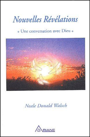 Nouvelles révélations. Une conversation avec Dieu