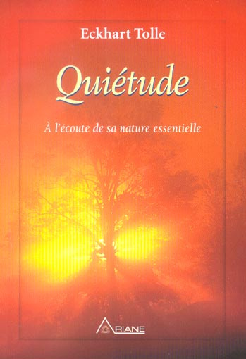 Quiétude. A l'écoute de sa nature essentielle