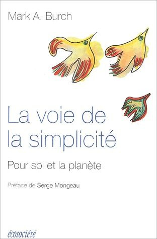 La voie de la simplicité. Pour soi et la planète