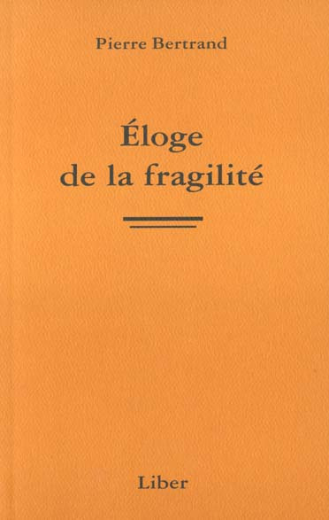 Eloge de la fragilité