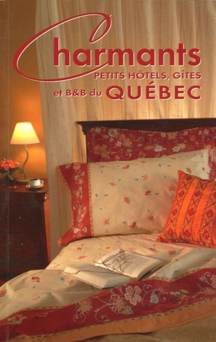 Charmants petits hôtels, gîtes et B&B du Québec