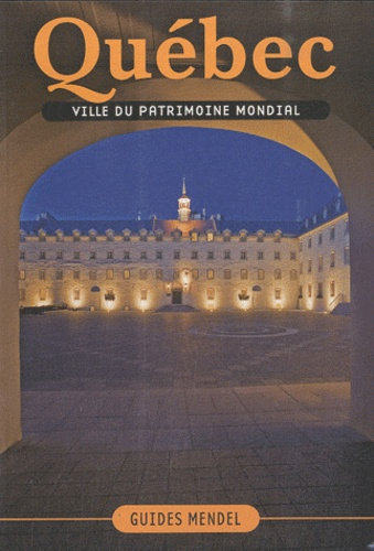 Québec. Ville du patrimoine mondial