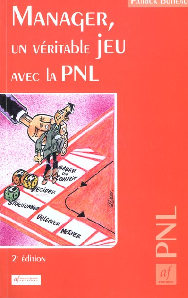 Manager, un véritable jeu avec la PNL. 2ème édition