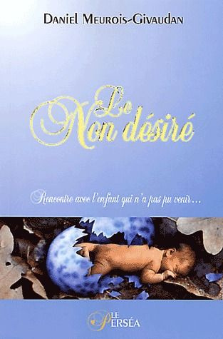 Le non désiré / Rencontre avec l'enfant qui n'a pas pu venir