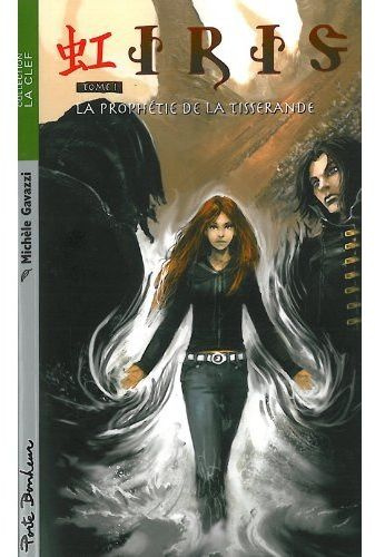 IRIS T1 - LA PROPHETIE DE LA TISSERANDE