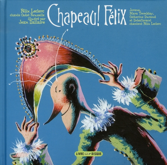 Chapeau ! Félix. Cadet Rousselle, avec 1 CD audio