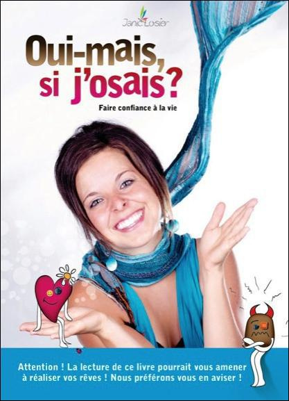 OUI-MAIS, SI J'OSAIS ? FAIRE CONFIANCE A LA VIE