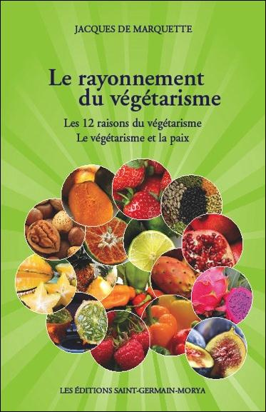 Le rayonnement du végétarisme/Les 12 raisons du végétarisme/Le végétarisme et la paix