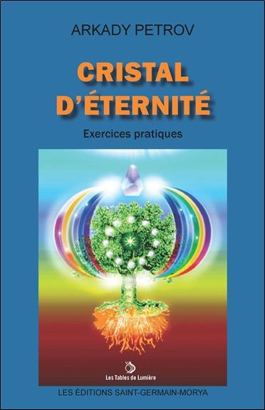 Cristal d'éternité. Exercices pratiques