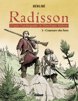 Radisson Tome 3 : Coureurs des bois