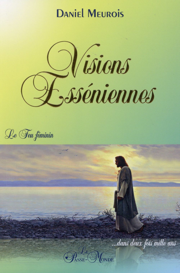 Visions esséniennes. Le feu féminin