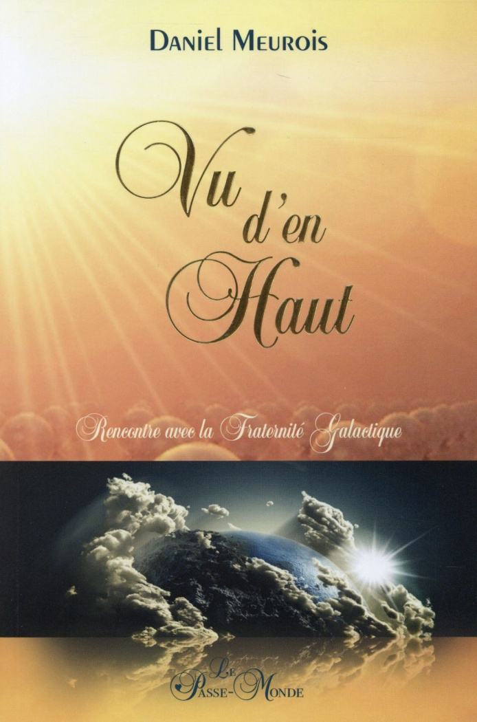 Vu d'en haut. Rencontre avec la Fraternité Galactique