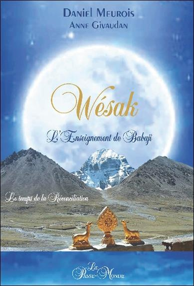 Wésak. Le temps de la réconciliation - L'enseignement de Babaji