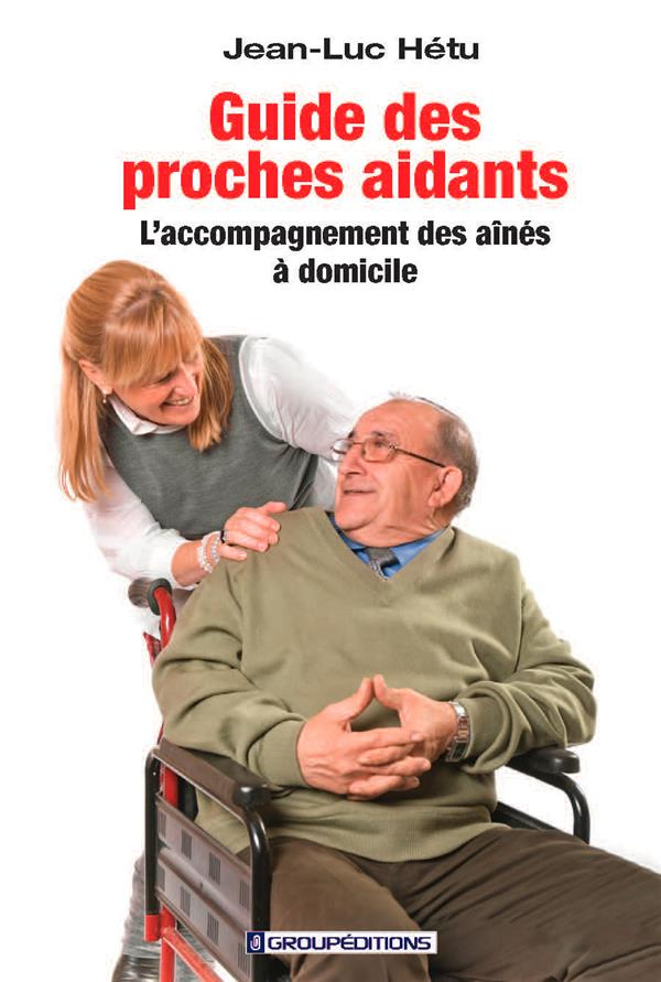 Guide des proches aidants. L'accompagnement des aînés à domicile