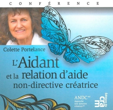L'AIDANT ET LA RELATION D'AIDE NON-DIRECTIVE CREATRICE