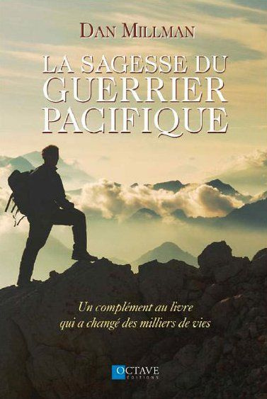 La sagesse du guerrier pacifique. Un complément au livre qui a changé des milliers de vies