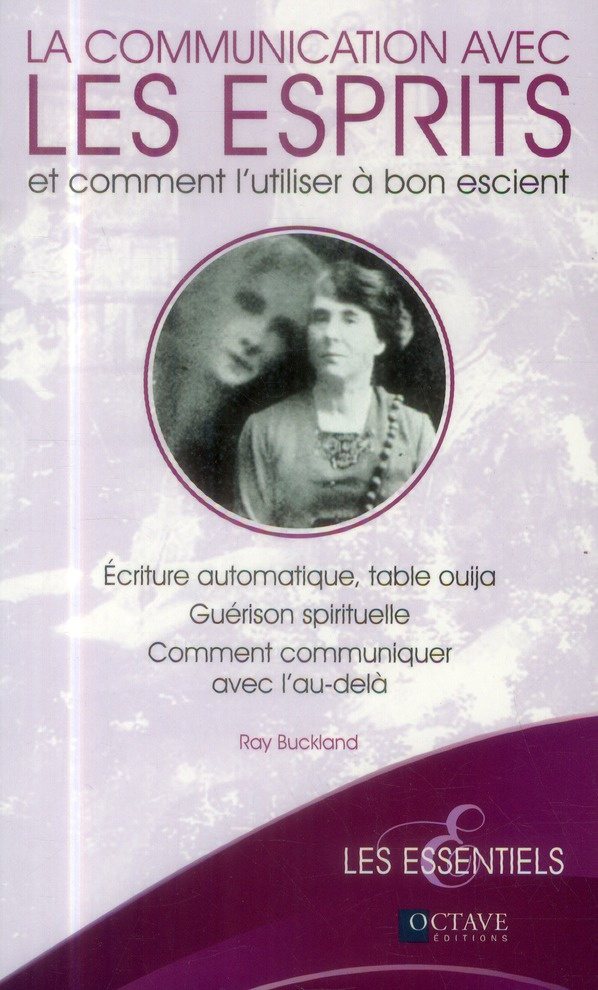 La communication avec les esprits et comment l'utiliser à bon escient