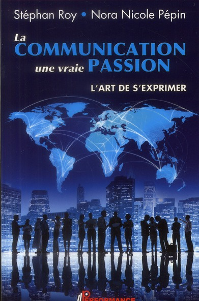 La communication, une vraie passion / L'art de s'exprimer