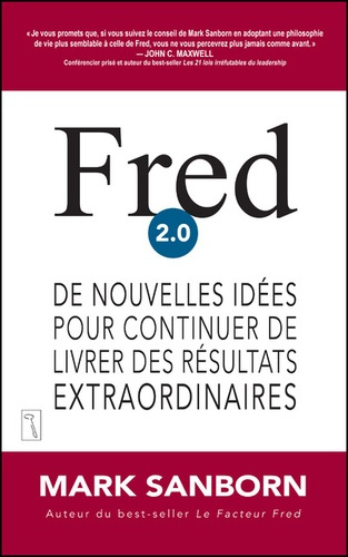 Fred 2.0. De nouvelles idées pour continuer de livrer des résultats extraordinaires