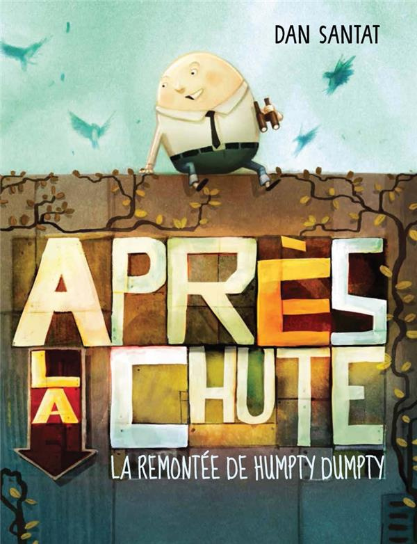 Après la chute. La remontée de Humpty Dumpty