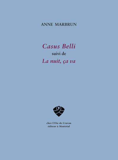 Casus Belli. Suivi de La nuit, ça va