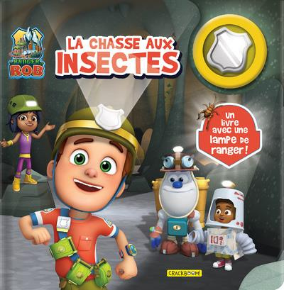 Ranger Rob. La chasse aux insectes