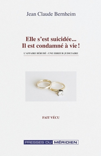 Elle s'est suicidée... il est condamné à vie ! L'affaire Bérubé : une erreur judiciaire
