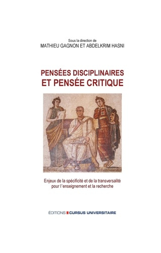 Pensées disciplinaires et pensée critique. Enjeux de la spécificité et de la transversalité pour l'e