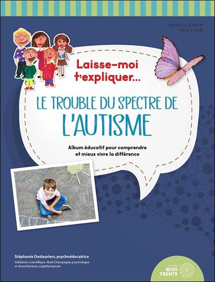 Laisse-moi t'expliquer. Le trouble du spectre de l'autisme