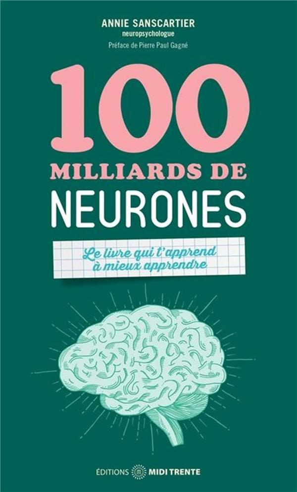 100 milliards de neurones. Le livre qui t'apprend à mieux apprendre