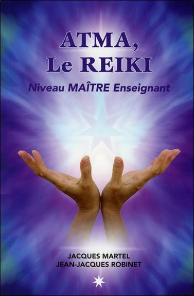 Atma, le Reiki. Niveau Maître enseignant