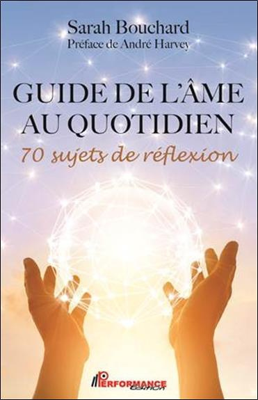 Guide de l'âme au quotidien. 70 sujets de réflexion