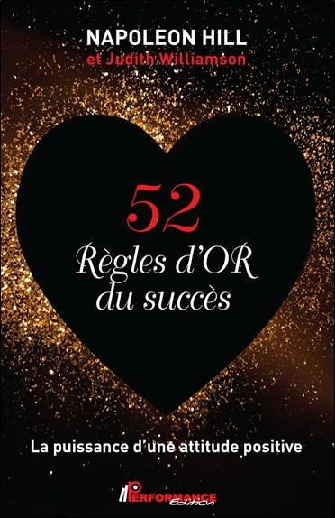 52 règles d'or du succès. La puissance d'une attitude positive