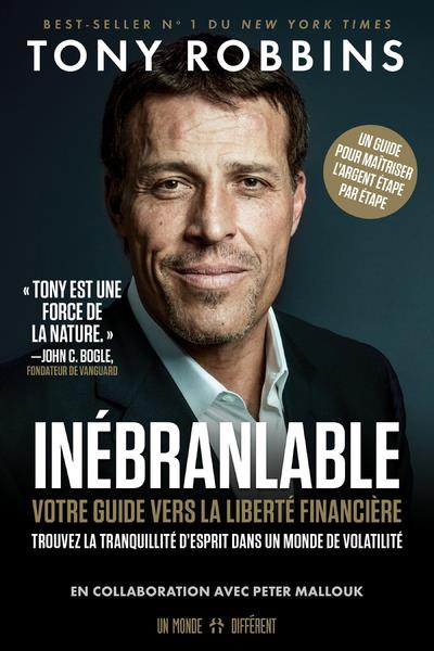 Inébranlable. Votre guide vers la liberté financière. Trouvez la tranquillité d'esprit dans un monde