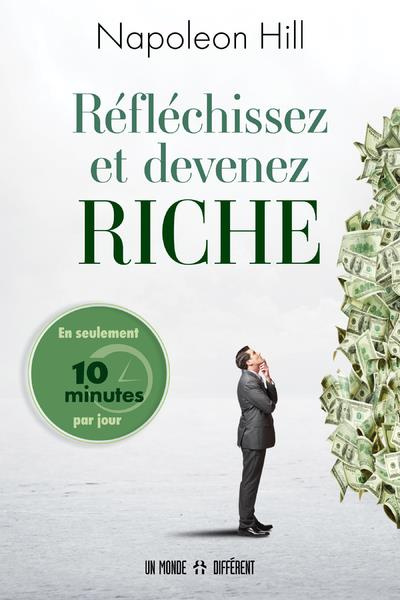 Réfléchissez et devenez riche. En seulement 10 minutes par jour