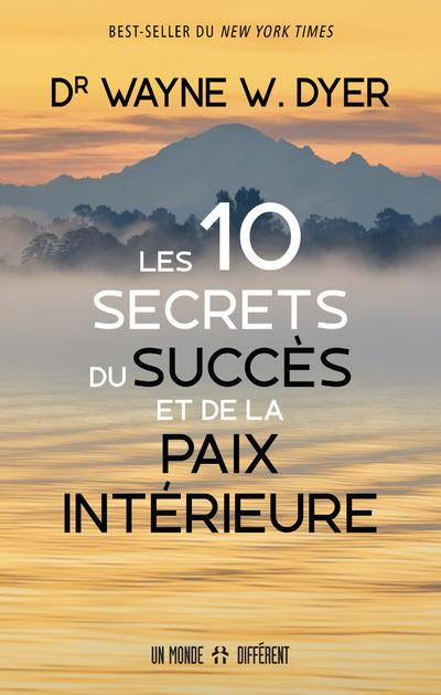 Les 10 secrets du succès et de la paix intérieure