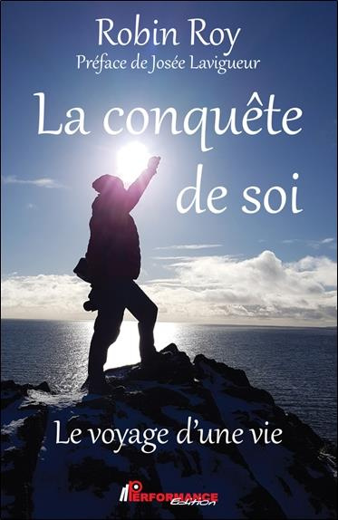 La conquête de soi. Le voyage d'une vie