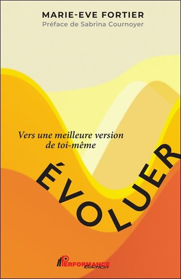 Evoluer - Vers une meilleure version de toi-même