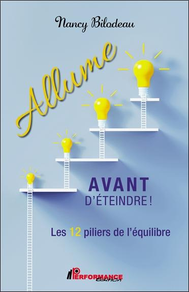 Allume avant d'éteindre ! Les 12 piliers de l'équilibre