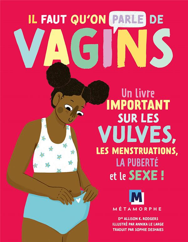 Il faut qu'on parle de vagins. Un livre important sur les vulves, les menstruations, la puberté et l