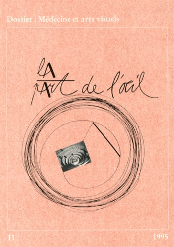 La Part de l'Oeil N° 11/1995 : Médecine et arts visuels