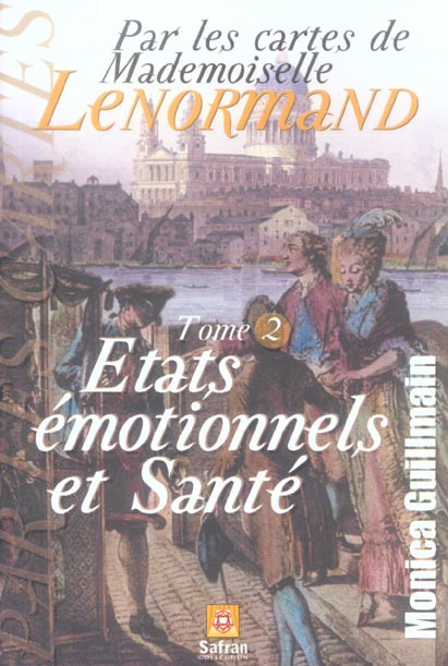 Par les cartes de Mlle Lenormand. Tome 2, Les états émotionnels déterminent la santé