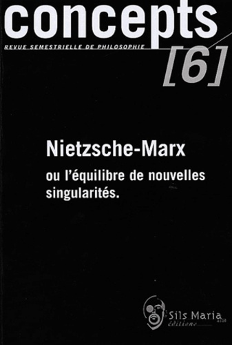 CONCEPTS N 8 / NIETZSCHE-MARX OU L'EQUILIBRE DE NOUVELLES SINGULARITES
