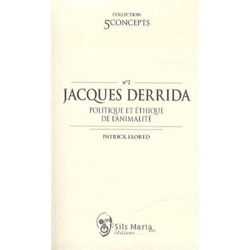JACQUES DERRIDA POLITIQUE ET ETHIQUE DE L ANIMALITE