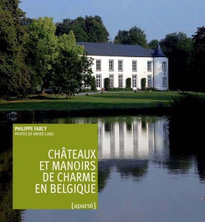 CHATEAUX ET MANOIRS DE CHARME EN BELGIQUE