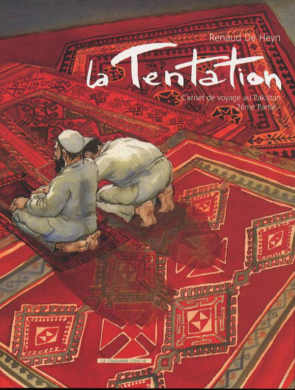 La tentation. Carnet de voyage au Pakistan, 2ème partie