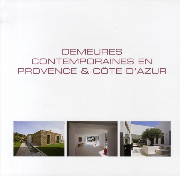 Demeures contemporaines en Provence & Côte d'Azur. Edition français-anglais-néerlandais