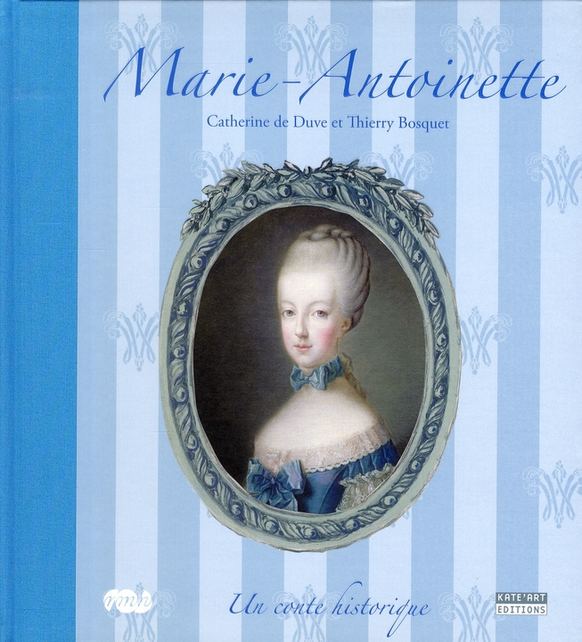 Marie-Antoinette / Un conte historique