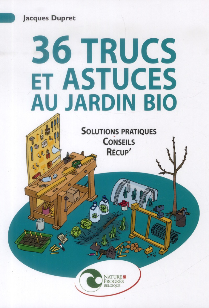 36 trucs et astuces au jardin bio / Récup', conseils, solutions pratiques
