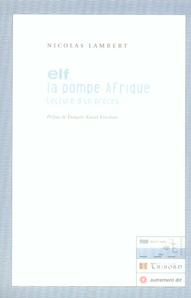 ELF, LA POMPE AFRIQUE (LIVRE + CD) - LECTURE D'UN PROCES
